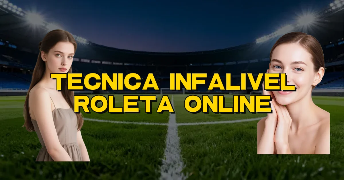 Tecnica Infalivel Roleta Online Oficial