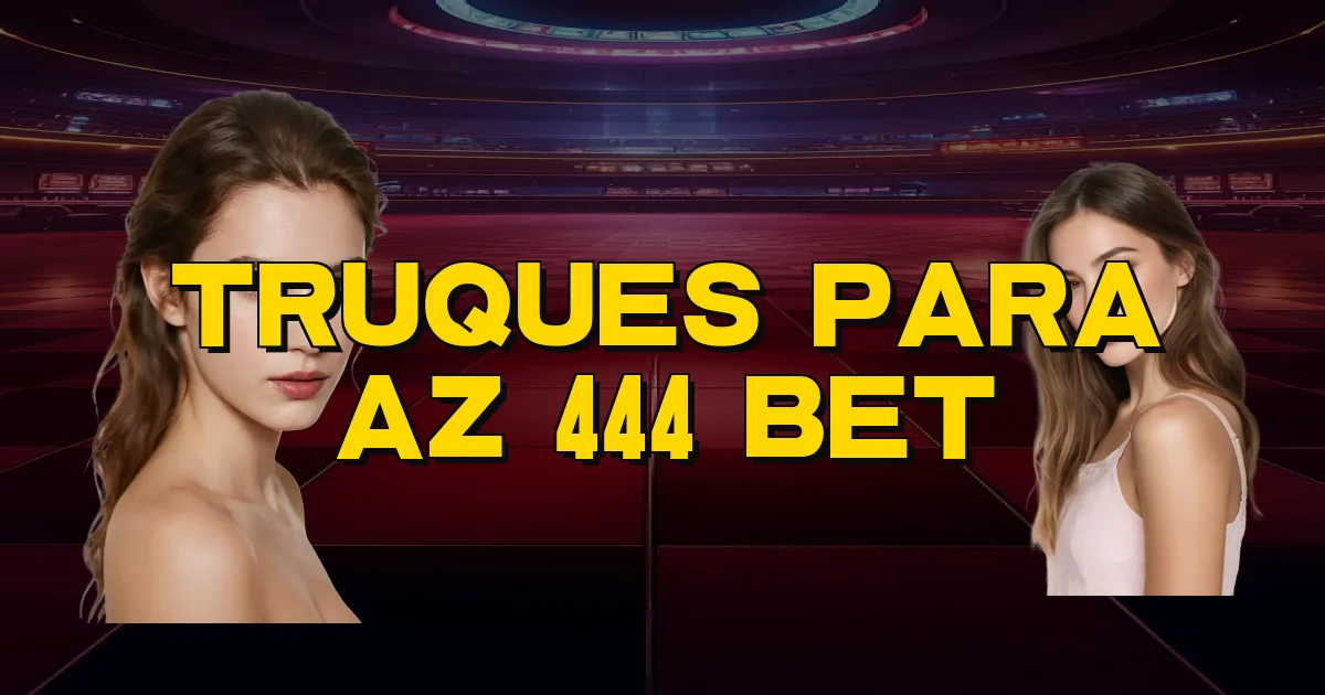 Truques Para Az 444 Bet Oficial