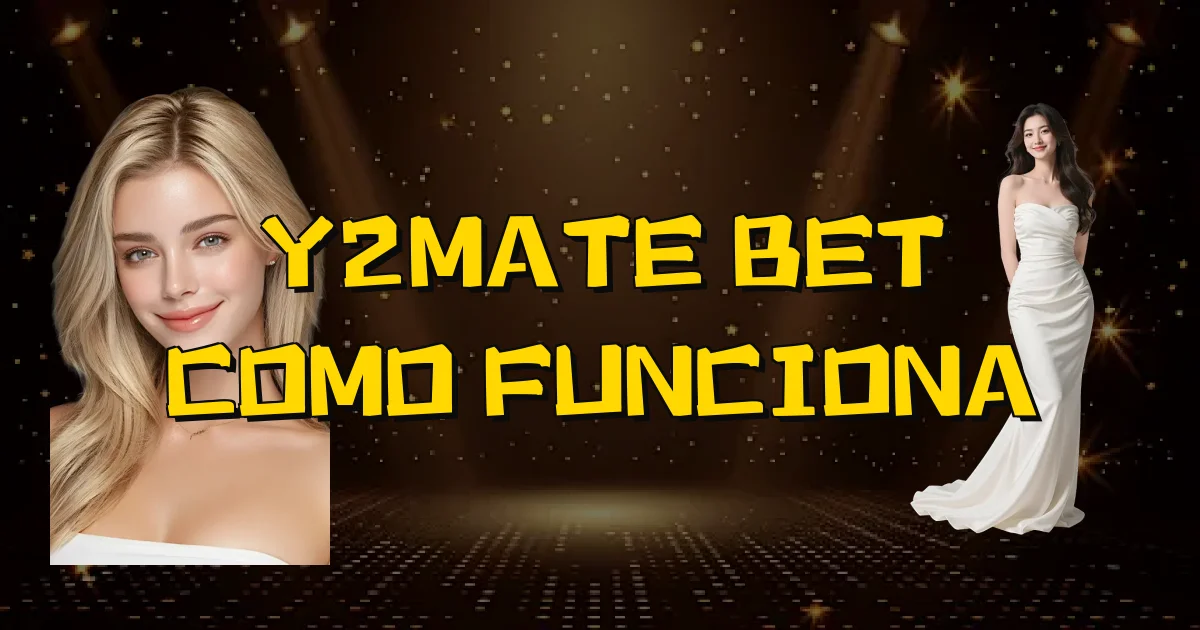 Y2Mate Bet Como Funciona Oficial
