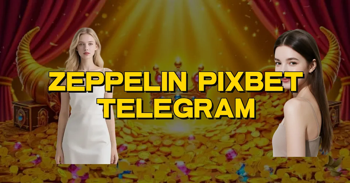 Zeppelin Pixbet Telegram Oficial